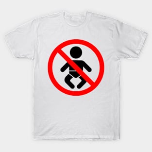 no babies allowed sign T-Shirt